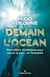 Demain l'océan - des milliers d'initiatives pour sauver la mer... et l'humanité