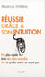 Réussir grâce à son intuition