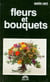 Fleurs et bouquets -guide vert-