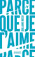 Parce que je t'aime (édition 2022)