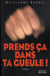 Prends ça dans ta gueule