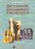 Dictionnaire biographique d'archéologie 1798-1945