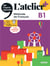 L'atelier + : FLE - B1