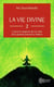 La vie divine Tome 2 : l'oeuvre majeure de l'un des plus grands penseurs indiens