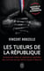 Les tueurs de la République : assassinats ciblés et opérations spéciales des services secrets de de Gaulle à Macron
