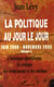 La politique au jour le jour t.2 - juin 2006-novembre 2006 - chronique quotidienne et critique des événements et des médias
