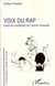 Voix du rap - essai de sociologie de l'action musicale