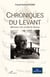 Chroniques du Levant - mémoires d'un architecte libanais
