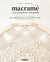 Macramé - une passion créative - 20 modèles d'exception