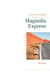 Magnolia express : roman