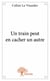 Un train peut en cacher un autre