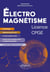 Électromagnétisme - Licence/CPGE : Cours et exercices corrigés issus de recherche et d'applications industrielles récentes