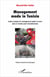 Management made in tunisia - guide complet de management public et privé dans la Tunisie post-révolutionnaire