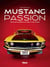 Mustang passion - tous les modèles de 1964 à nos jours