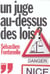Un juge au dessus des lois ?