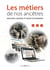Les métiers de nos ancêtres : archives et bases de données