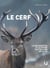 Le cerf : le reconnaître et le suivre tout au long de sa vie