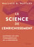 La Science de l'enrichissement : maîtrisez les lois fondamentales de la prospérité