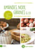 Amandes, noix, graines & cie - de fantastiqsues atouts santé !