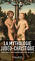 La mythologie judéo-christique - relecture d'une mythologie riche de sens