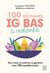 100 aliments IG bas à volonté : Pour mincir et maitriser sa glycémie avec 100 recettes