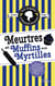Les enquêtes d'Hannah Swensen Tome 3 : meurtres et muffins aux myrtilles