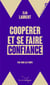 Coopérer et se faire confiance par tous les temps
