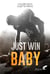 Just win baby