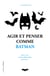 Agir et penser comme Batman