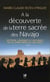 À la découverte de la terre sacrée des Navajo : histoire, légendes et paysages de la terre mère au ciel père
