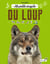Ma petite encyclo : Du loup