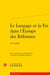 Le langage et la foi dans l'europe des réformes - XVIe siècle