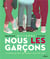 Nous, les garçons - le guide de ceux qui seront bientôt ados