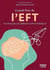 L'EFT : techniques de libération émotionnelle (2e édition)