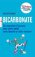 Bicarbonate - un concentré d'astuces pour votre santé, votre beauté et votre maison