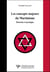 Les concepts majeurs du Martinisme : doctrine et pratique