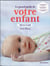 Le grand guide de votre enfant de 0 à 3 ans