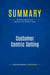 Summary: Customer Centric Selling : Review and Analysis of Bosworth and Holland's Book