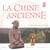 La chine ancienne