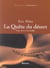 La quete du desert - d'un reve a la realite