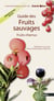Guide des fruits sauvages comestibles et toxiques - fruits charnus
