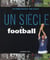 Un siècle de football (18e édition)
