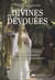 Divines et dévouées - La place des femmes dans l'histoire des religions