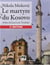 Le martyre du Kosovo (3e édition)