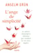 L'ange de simplicité et autres messagers célestes qui rendent la vie plus facile