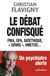 Le débat confisqué - PMA, GPA, bioéthique, "genre", #metoo... un psychiatre alerte