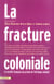 La fracture coloniale