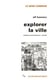 Explorer la ville