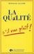 La qualité s'il vous plaît