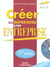 Creer ou reprendre une entreprise (17e edition)